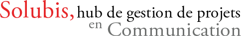 Solubis, hub de gestion de projets en Communication